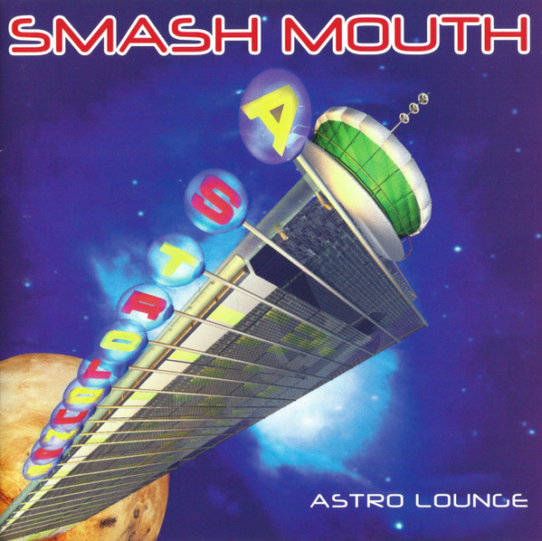 Smash Mouth - Astro Lounge | Releases | Discogs
