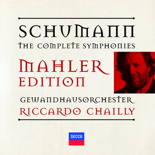 lataa albumi Robert Schumann Riccardo Chailly Gewandhausorchester - The Complete Symphonies Mahler Edition