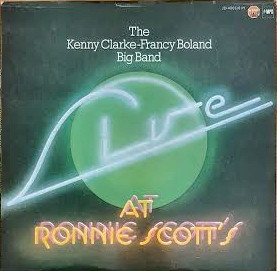 The Kenny Clarke-Francy Boland Big Band – Live At Ronnie Scott's (1976