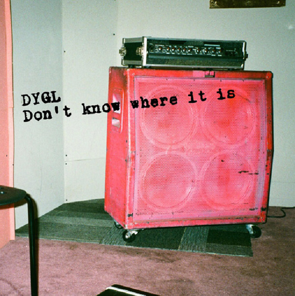 DYGL - Don't Know Where It Is | Releases | Discogs