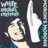 Moron's Morons - White Brothel Creepers