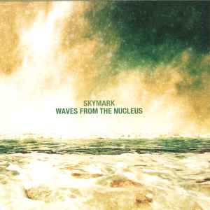 Waves From The Nucleus - Skymark
