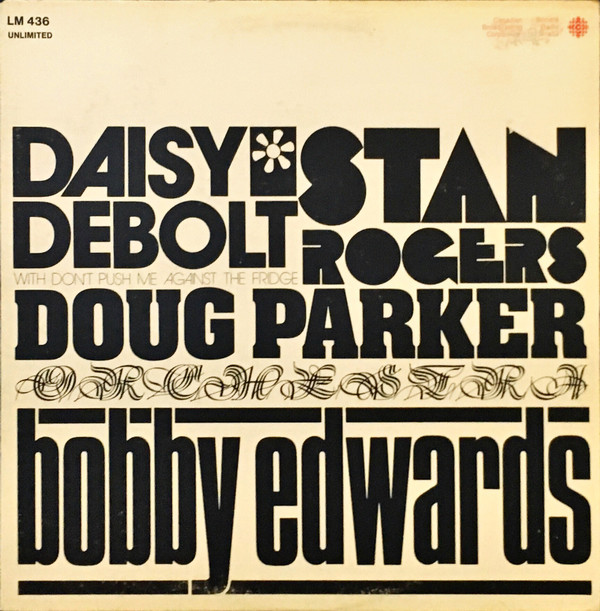 ladda ner album Daisy DeBolt with Don't Push Me Against The Fridge, Stan Rogers, Doug Parker , Bobby Edwards - Daisy Debolt Stan Rogers Doug Parker Bobby Edwards