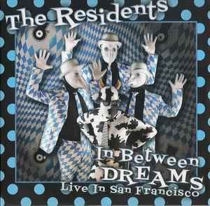 The Residents – In Between Dreams (Live In San Francisco) (2020