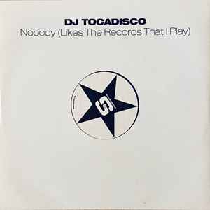 Tocadisco - Nobody (Likes The Records That I Play) album cover
