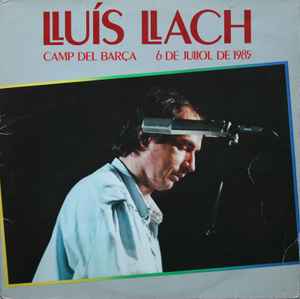Camp Del Barça, 6 De Juliol De 1985 - Lluís Llach