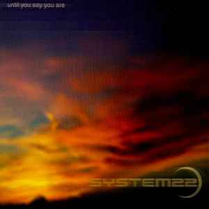 System22 - Until You Say You Are album cover