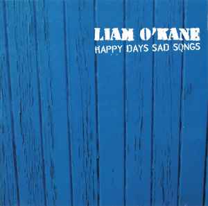 Liam O'Kane - Happy Days Sad Songs album cover