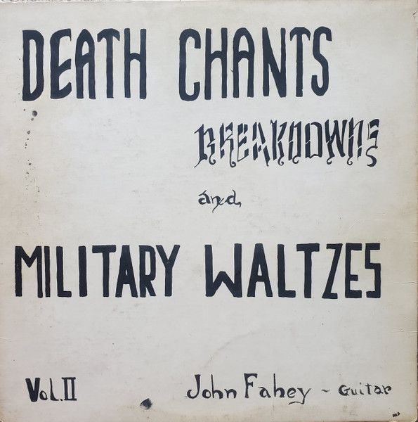 John Fahey – Vol. II/ Death Chants, Breakdowns, And Military 