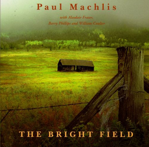 Paul Machlis - The Bright Field on Discogs