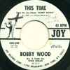 Bobby Wood - This Time / That's All I Need To Know