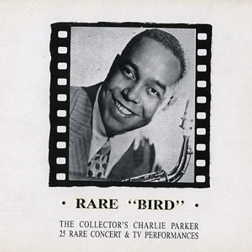 Rare Bird / Charlie Parker, saxo a | Parker, Charlie (1920-1955). Saxo a