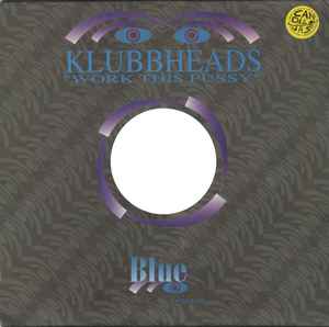 Klubbheads - Work This Pussy album cover