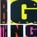 Duran Duran - Big Thing | Releases | Discogs