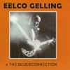 Eelco Gelling & The Bluesconnection* - Eelco Gelling & The Bluesconnection