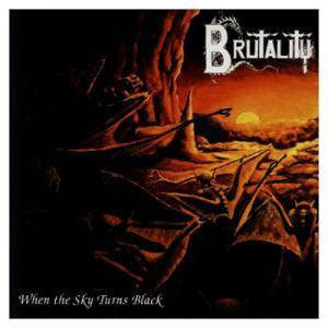 Brutality - When The Sky Turns Black | Releases | Discogs