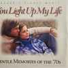 You Light Up My Life: Gentle Memories Of The '70s  album cover