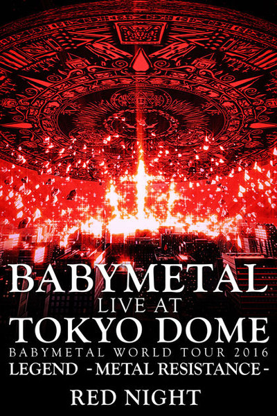 Babymetal – Live At Tokyo Dome ~ Babymetal World Tour 2016 Legend 