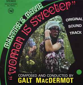 Galt MacDermot - Woman Is Sweeter (Original Soundtrack)