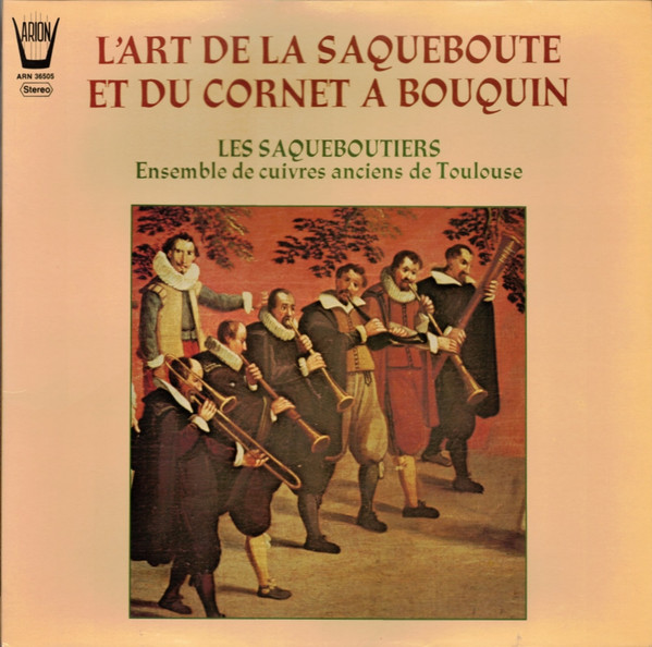 descargar álbum Les Saqueboutiers Ensemble De Cuivres Anciens de Toulouse - Lart De La Saqueboute Et Du Cornet A Bouquin