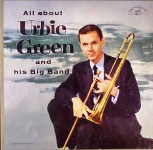 Urbie Green And His Big Band – All About Urbie Green And His Big