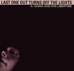 A-Soma - Last One Out Turns Off The Lights album cover