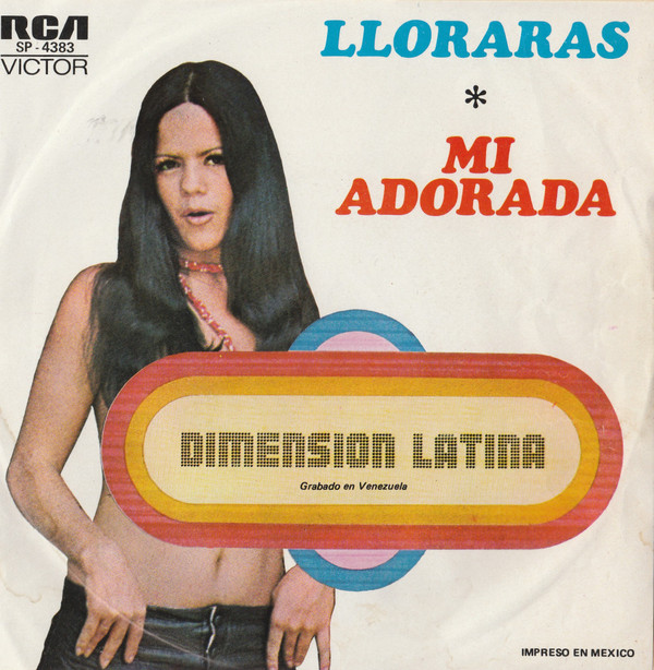 ladda ner album Dimension Latina - Llorarás Mi Adorada