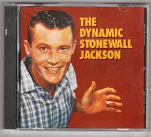 Stonewall Jackson – The Dynamic Stonewall Jackson (1990, CD) - Discogs