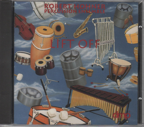 Robert Hohner Percussion Ensemble – Lift Off (1993, CD