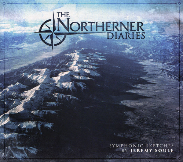 lataa albumi Jeremy Soule - The Northerner Diaries Symphonic Sketches By Jeremy Soule