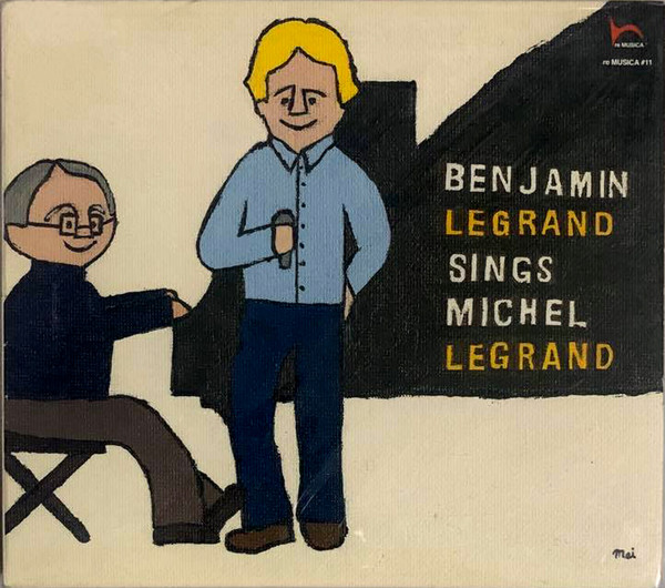 Benjamin Legrand – Benjamin Legrand Sings Michel Legrand (2005, CD