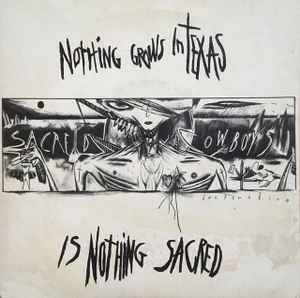 Sacred Cowboys - Nothing Grows In Texas
