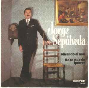 Jorge Sepúlveda - Mirando al mar / No te puedo querer album cover