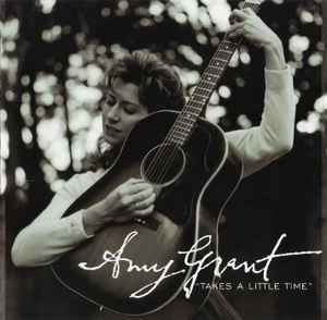 Amy Grant - Takes A Little Time