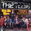 The Teens - Give Me More