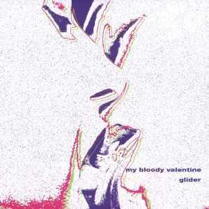 My Bloody Valentine - Glider album cover