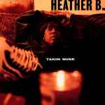 Heather B. - Takin Mine | Releases | Discogs