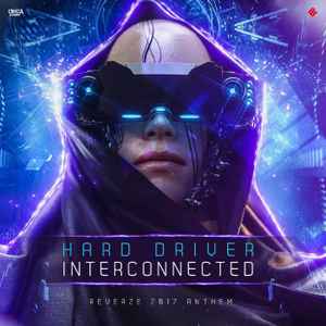 Interconnected (Reverze Anthem 2017)  - Hard Driver