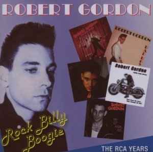 Robert Gordon (2) - Rock Billy Boogie - The RCA Years album cover