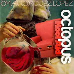 Octopus Kool Aid - Omar Rodriguez Lopez