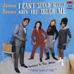 James Brown & The Famous Flames – I Can't Stand Myself When 