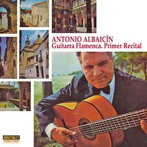 Antonio Albaicín - Guitarra Flamenca. Primer Recital album cover