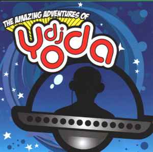 DJ Yoda - The Amazing Adventures Of DJ Yoda
