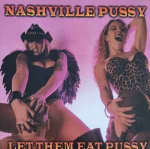 Nashville Pussy - Let Them Eat Pussy album cover