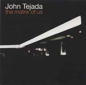 John Tejada - The Matrix Of Us album cover