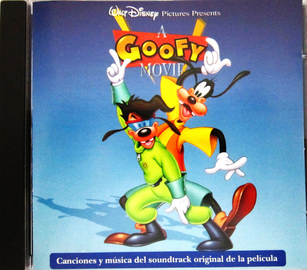 A Goofy Movie (Songs And Music From The Original Motion Picture 