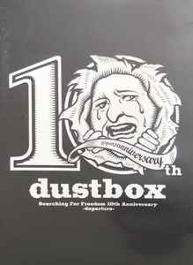 dustbox – Searching For Freedom 10th Anniversary -Departure- (2010