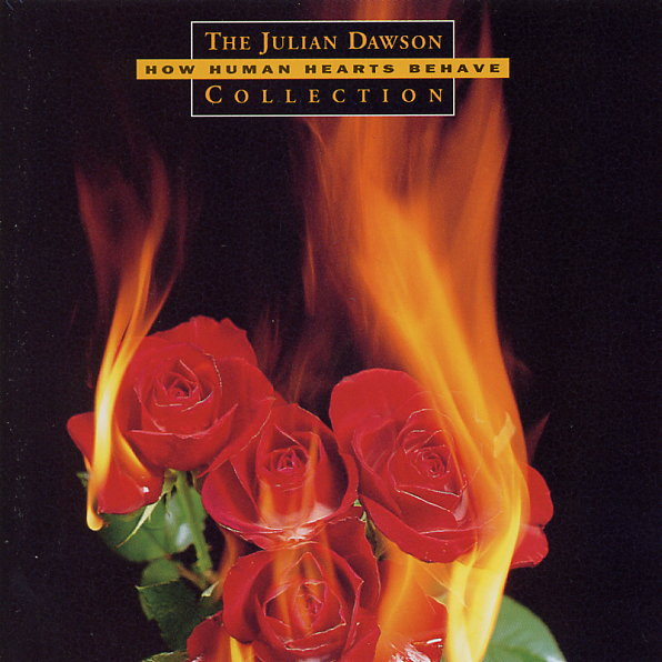 Album herunterladen Julian Dawson - How Human Hearts Behave The Julian Dawson Collection 1984 1994