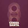Cobra Santa - Unity And Harmony