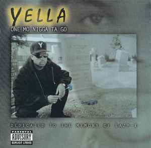 Yella - One Mo Nigga Ta Go - Dedicated To The Memory Of Eazy-E album cover